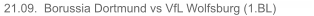 21.09.  Borussia Dortmund vs VfL Wolfsburg (1.BL)