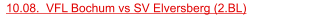 10.08.  VFL Bochum vs SV Elversberg (2.BL)
